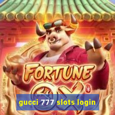 gucci 777 slots login